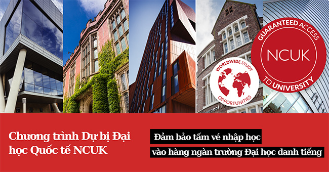 Chương trình Dự bị Đại học NCUK – Đảm bảo tấm vé nhập học vào hàng ngàn trường ĐH danh tiếng