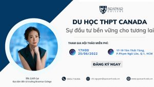 Hội thảo Du học Trung Học Canada - Vé thông hành vào 4 trường ĐH TOP ĐẦU