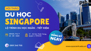 Hội thảo du học Singapore: Nắm bắt lộ trình - Tạo bước đệm thành công cùng PSB Academy 
