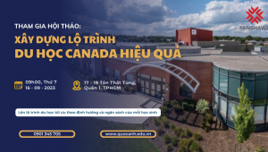 Hôị thảo du học Canada: Xây dựng kế hoạch và lộ trình du học Canada hiệu quả 