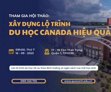 Hôị thảo du học Canada: Xây dựng kế hoạch và lộ trình du học Canada hiệu quả 