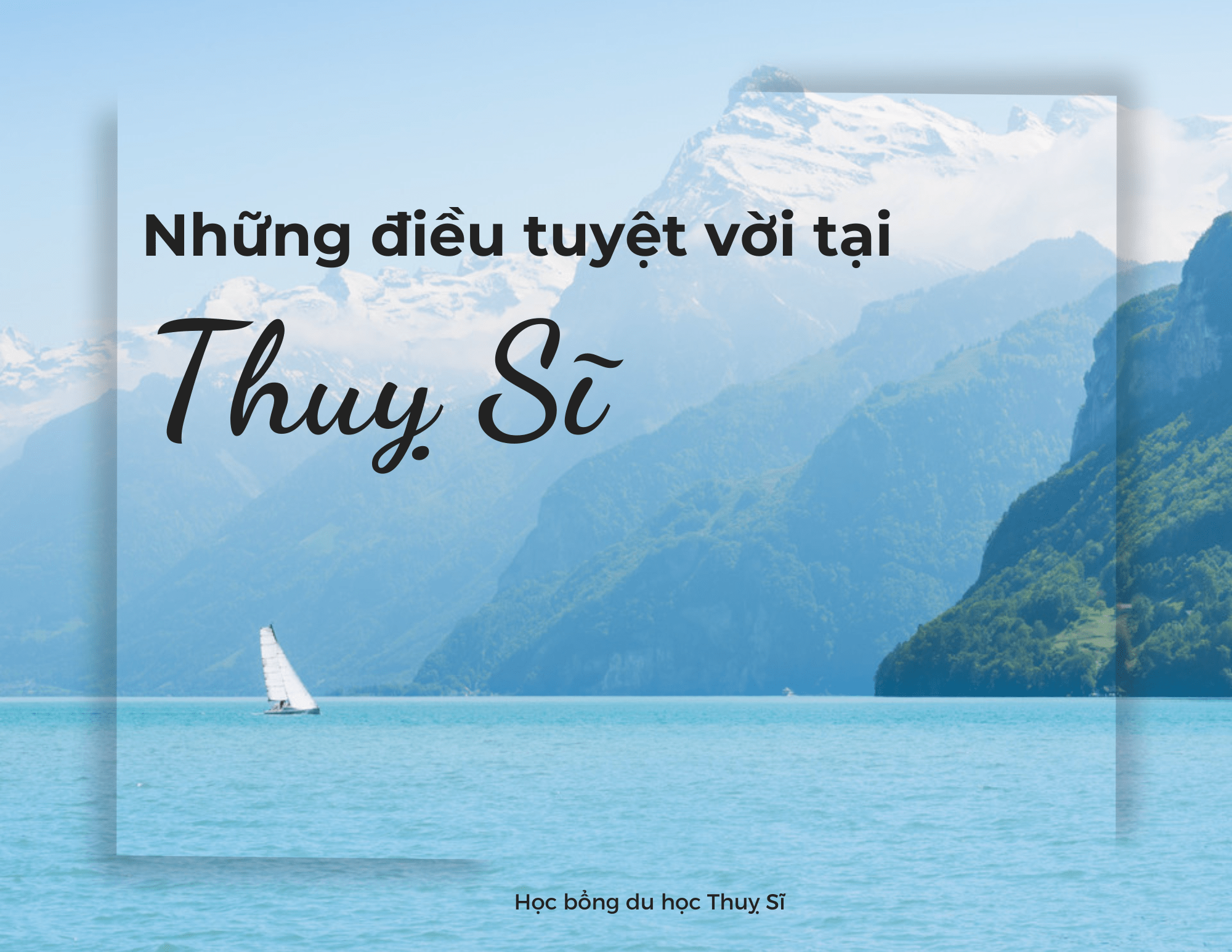 Những điều tuyệt vời khi du học Thuỵ Sĩ 