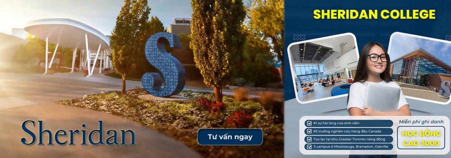 SHERIDAN COLLEGE ĐANG MỞ RA KHO HỌC BỔNG TRỊ GIÁ CAD 3000 + MIỄN PHÍ GHI DANH