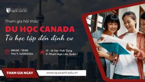 HỘI THẢO DU HỌC CANADA: ĐƠN GIẢN HOÁ CON ĐƯỜNG ĐỊNH CƯ TỪ DU HỌC 