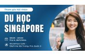 HỘI THẢO DU HỌC SINGAPORE: KHỞI ĐẦU VỮNG CHẮC CHO SỰ NGHIỆP TOÀN CẦU 