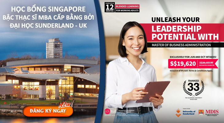 HỌC BỔNG SINGAPORE BẬC THẠC SĨ MBA CẤP BẰNG BỞI ĐẠI HỌC SUNDERLAND - UK 