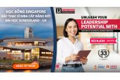 HỌC BỔNG SINGAPORE BẬC THẠC SĨ MBA CẤP BẰNG BỞI ĐẠI HỌC SUNDERLAND - UK 