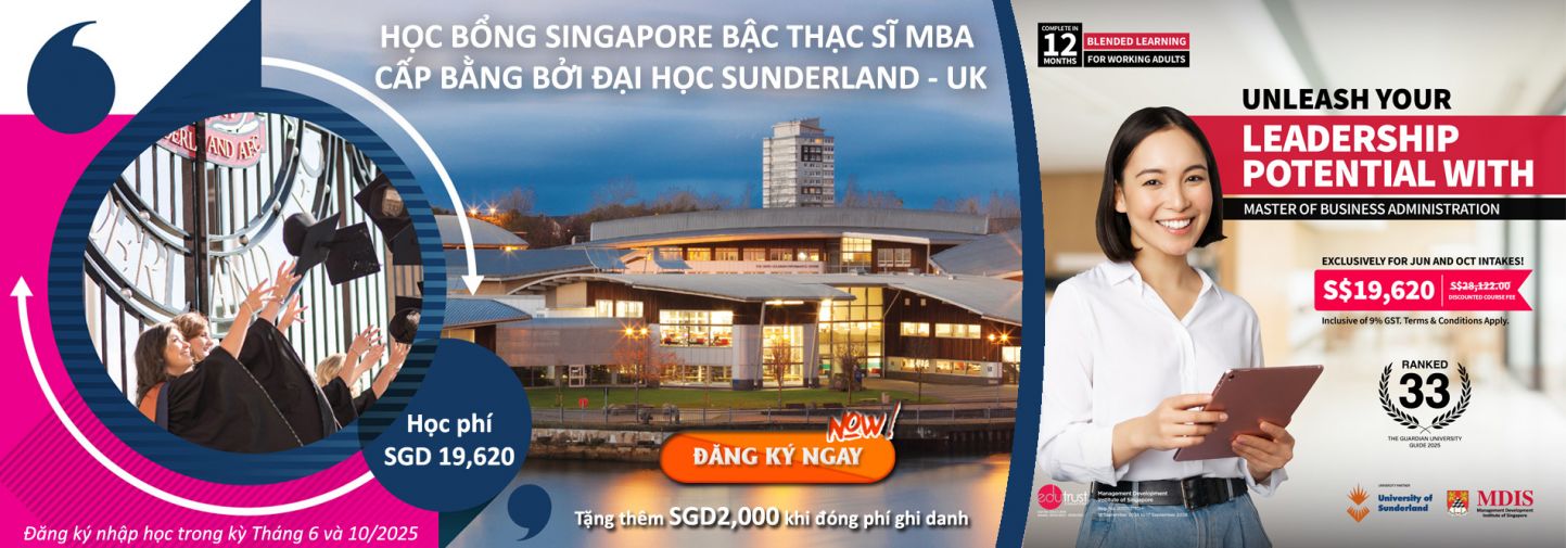 HỌC BỔNG SINGAPORE BẬC THẠC SĨ MBA CẤP BẰNG BỞI ĐẠI HỌC SUNDERLAND - UK 