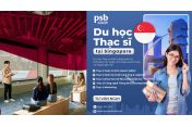 HỌC THẠC SĨ TẠI PSB ACADEMY - MỞ RA CƠ HỘI NGHỀ NGHIỆP TOÀN CẦU