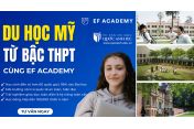 Ef Academy - Lộ Trình Du Học Mỹ Từ Bậc Thpt Dẫn Lối Vào Đại Học Top 