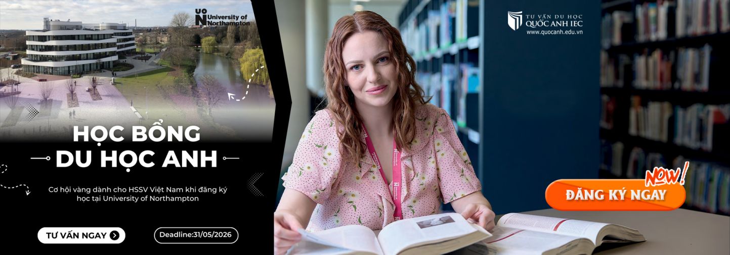 HỌC BỔNG DU HỌC ANH 2026 ĐẾN TỪ UNIVERSITY OF NORTHAMPTON