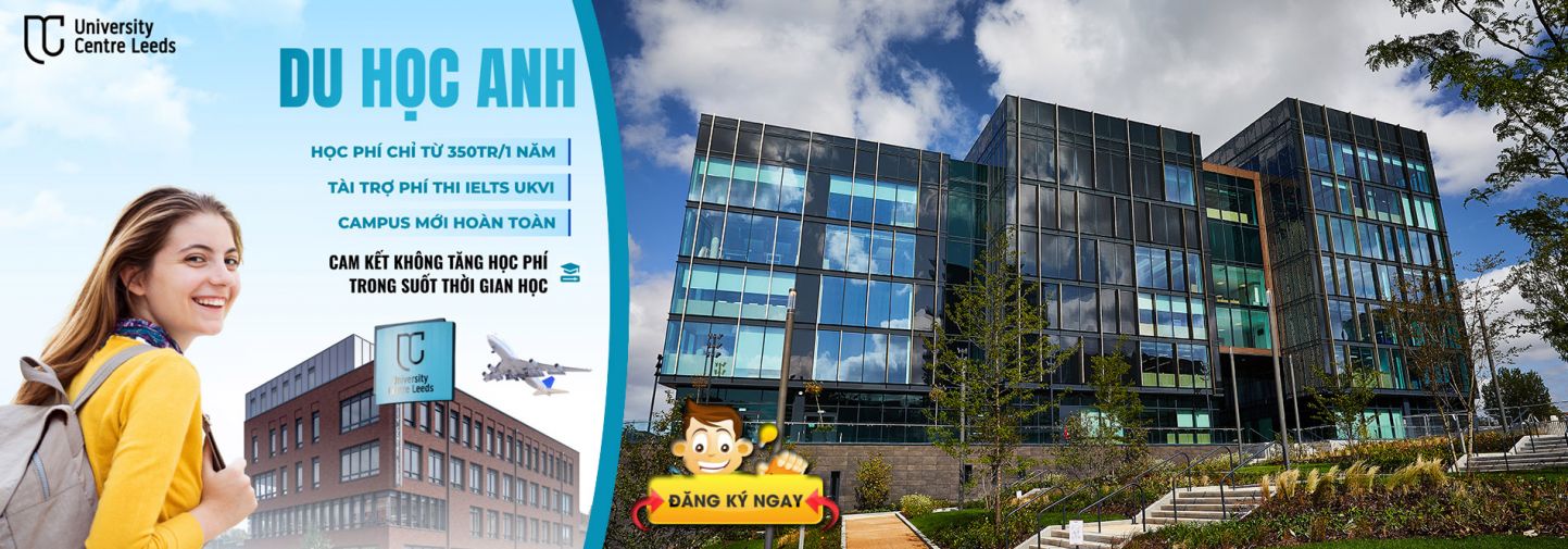 University Centre Leeds (UC Leeds) - Lựa chọn “giá siêu tốt” cho du học Vương quốc Anh