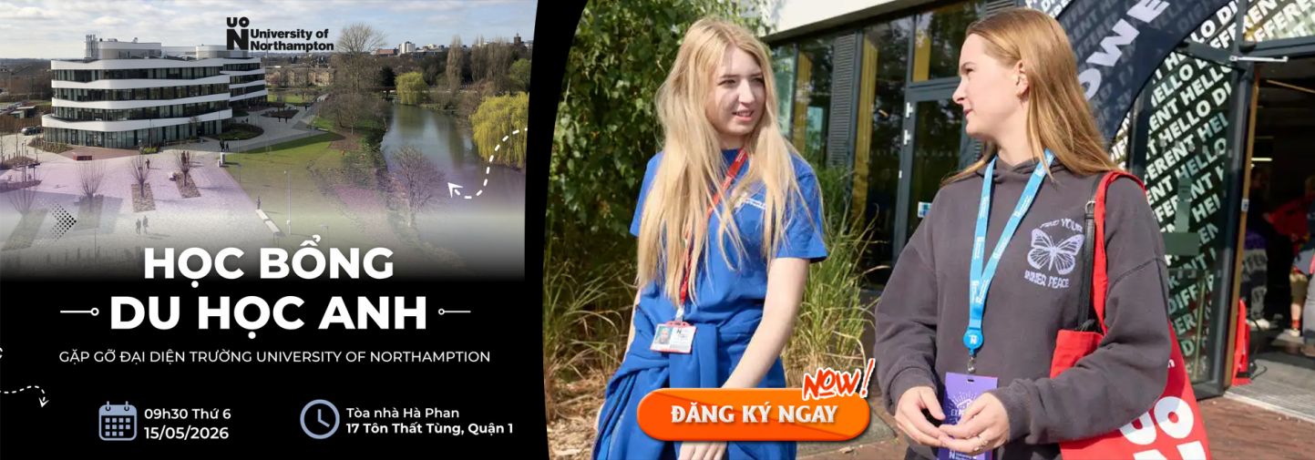 GẶP ĐẠI DIỆN UNIVERSITY OF NORTHAMPTON - CẬP NHẬT HỌC BỔNG DU HỌC ANH 2026