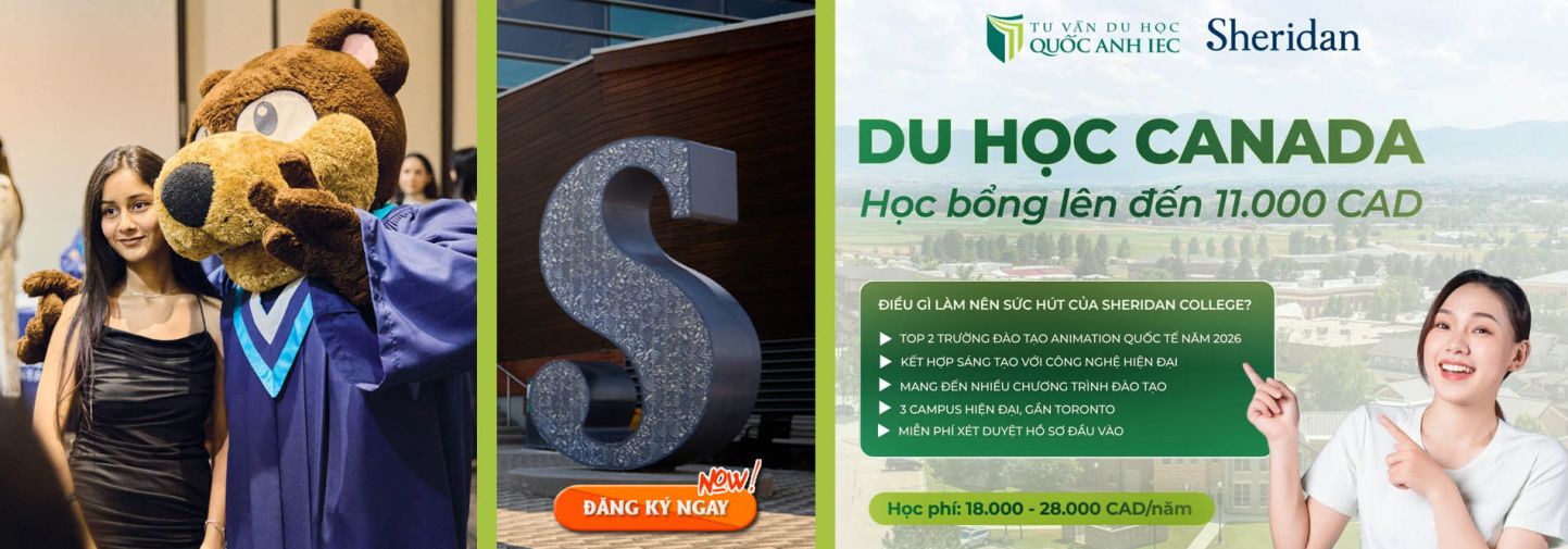 SHERIDAN COLLEGE - CHỌN ĐIỂM ĐẾN, MỞ LỐI SÁNG TẠO & CHINH PHỤC SỰ NGHIỆP TOÀN CẦU TẠI CANADA
