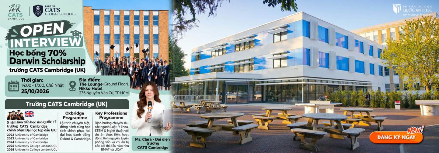 OPEN INTERVIEW: CHINH PHỤC HỌC BỔNG 70% DARWIN SCHOLARSHIP TẠI CATS CAMBRIDGE (UK) 