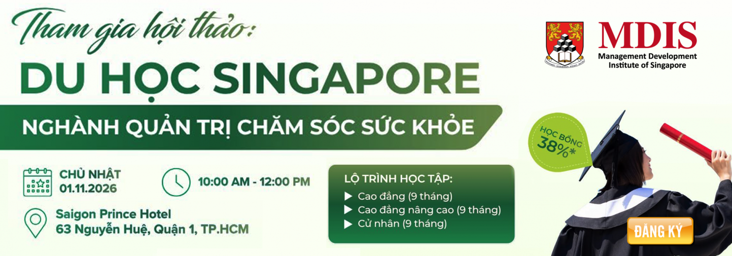 HỘI THẢO HỌC BỔNG DU HỌC SINGAPORE LÊN ĐẾN 38% - NGÀNH QUẢN TRỊ CHĂM SÓC SỨC KHỎE